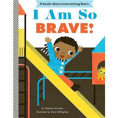 I Am So Brave! - (Empowerment) by Stephen Krensky (Board Book)