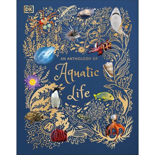 An Anthology of Aquatic Life (DK Children's Anthologies)