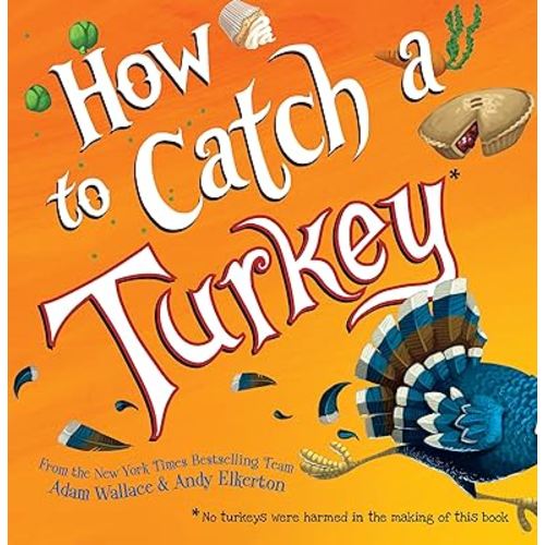 How to Catch a Turkey