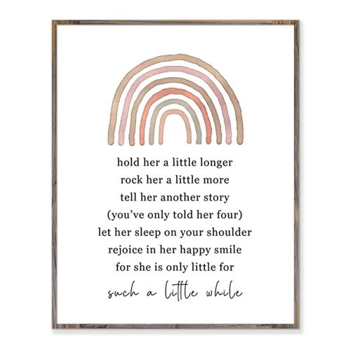 Hold Her A Little Longer Baby Girl Nursery Quote Art Rainbow Baby Shower Gift for Baby Girls Room Boho Nursery Decor Wall Art Without Frame - 8x10" (For Girl)