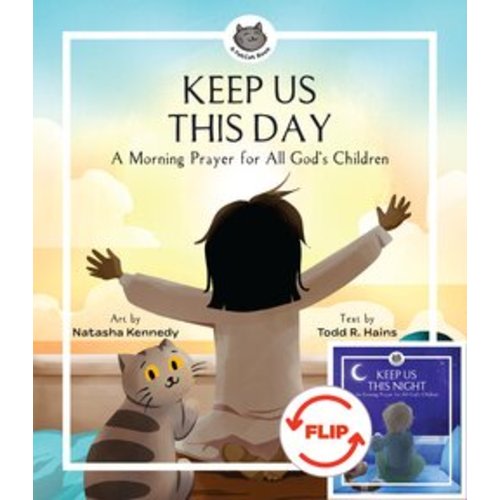 Keep Us This Day, Keep Us This Night: A Morning Prayer and an Evening Prayer for All God's Children (A FatCat Book) - Lexham Press