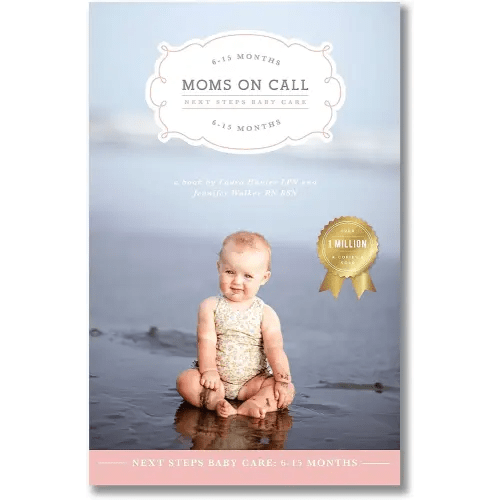 Moms on Call | Next Steps Baby Care 6-15 Months | Parenting Book 2 of 3
