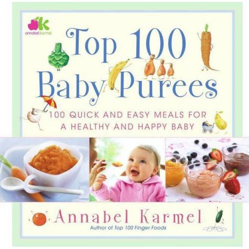 Top 100 Baby Purees - by Annabel Karmel (Hardcover)