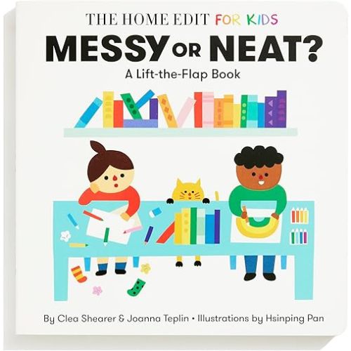 Messy or Neat?: A Lift-the-Flap Book: A Home Edit Board Book for Kids (The Home Edit for Kids) Board book – Lift the flap, July 29, 2025