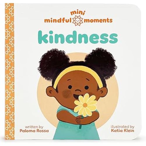 Mini Mindful Moments: Kindness - Teaching Small Acts of Kindness to Kids Through Caring