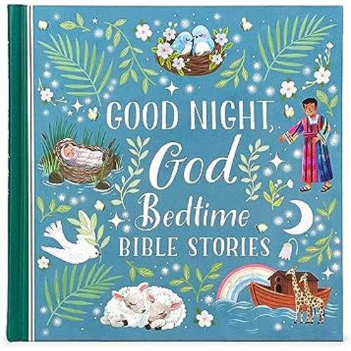 Good Night, God Bedtime Bible Stories - Children's Read-Aloud Treasury Filled With Short 5-Minute Stories for Babies, Toddlers, and Children (Little Sunbeams)