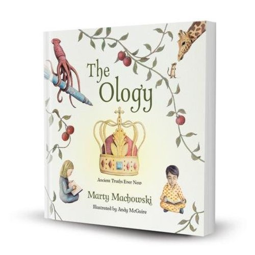 The Ology: Ancient Truths Ever New: Marty Machowski: 9781942572282 - Christianbook.com