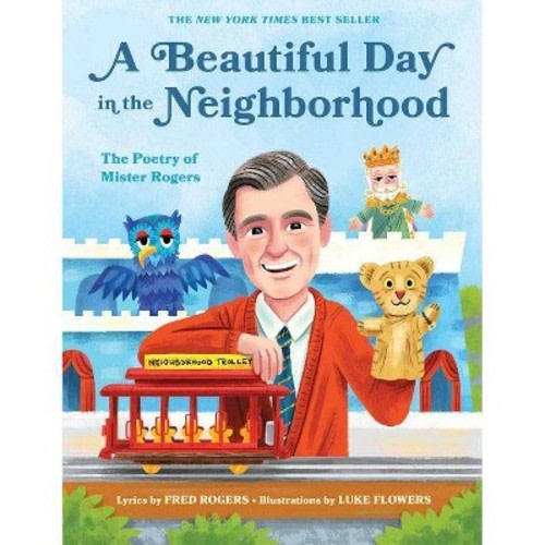 Beautiful Day in the Neighborhood : The Poetry of Mister Rogers - by Fred Rogers (Hardcover)
