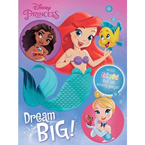 Disney Princess: Dream Big! (Foil Book)