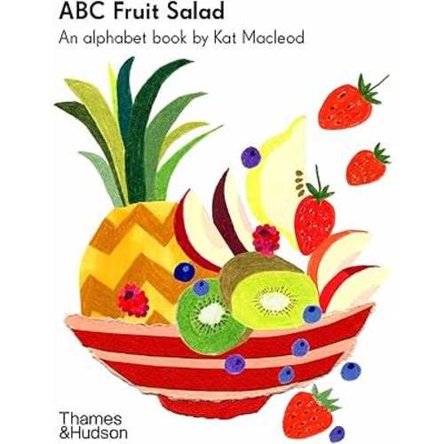 ABC Fruit Salad:An Alphabet Book by Kat Macleod - Kat Macleod | 9781760761066 | Amazon.com.au | Books
