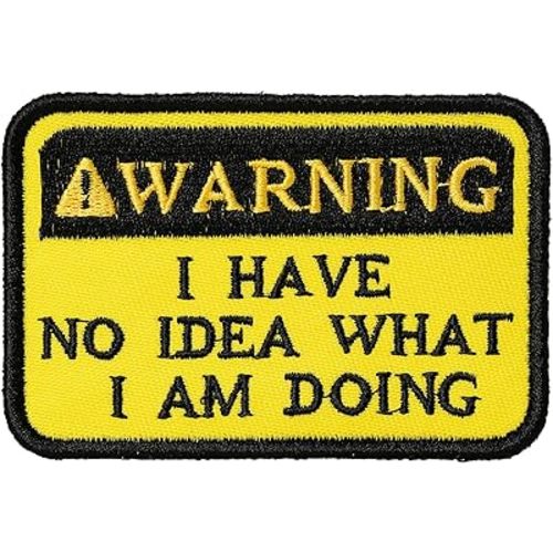 Funny Hook and Loop Patch - Warning I Have No Idea What I Am Doing, 1 Pc Embroidered Patches for Tactical Backpack, Dog Harnesses, Army Vests, Jackets, Jeans, Hats, Helmets