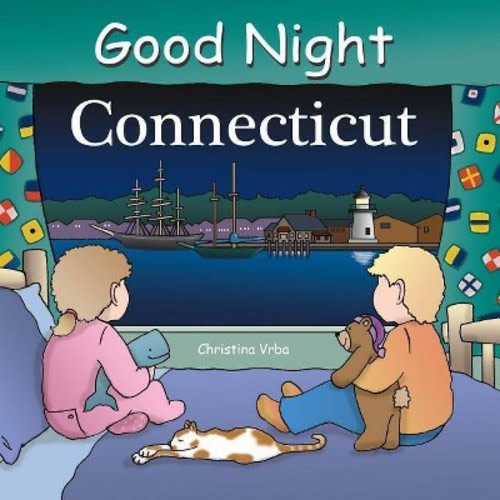 Good Night Connecticut - (Good Night Our World) by Christina Vrba (Board Book)