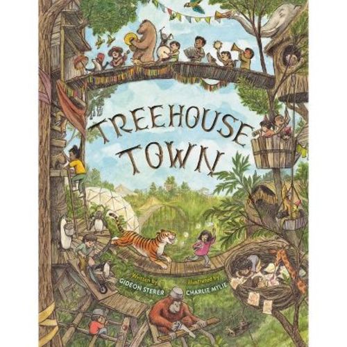 Treehouse Town - by Gideon Sterer (Hardcover)