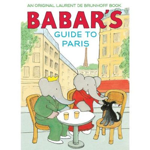 Babar's Guide to Paris - by Laurent De Brunhoff (Hardcover)