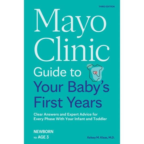 Mayo Clinic Guide to Your Baby's First Years, 3rd Edition - (Mayo Clinic Parenting Guides) by Kelsey Klaas (Paperback)