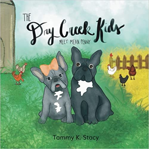 The Dry Creek Kids: Meet Mean Penny