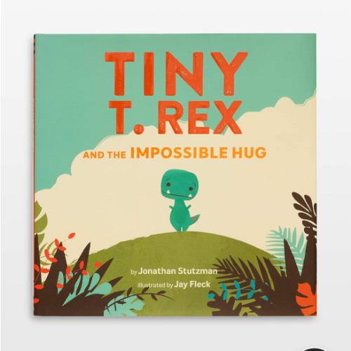Tiny T. Rex and the Impossible Hug Picture Book for Kids by Jonathan Stutzman