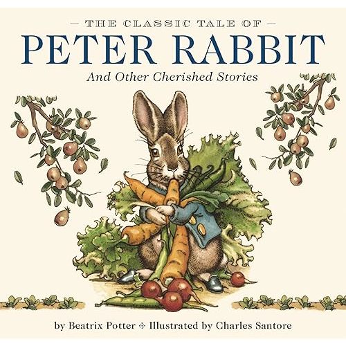 The Classic Tale of Peter Rabbit Hardcover: The Classic Edition by acclaimed Illustrator, Charles Santore (Charles Santore Children's Classics) Hardcover – Picture Book, October 1, 2013