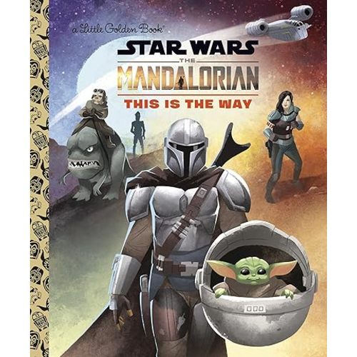This Is the Way (Star Wars: The Mandalorian) (Little Golden Book) Hardcover – Picture Book, October 27, 2020