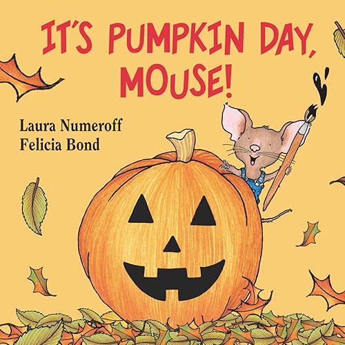 It's Pumpkin Day, Mouse! (If You Give...) Board book – Illustrated, July 23, 2019