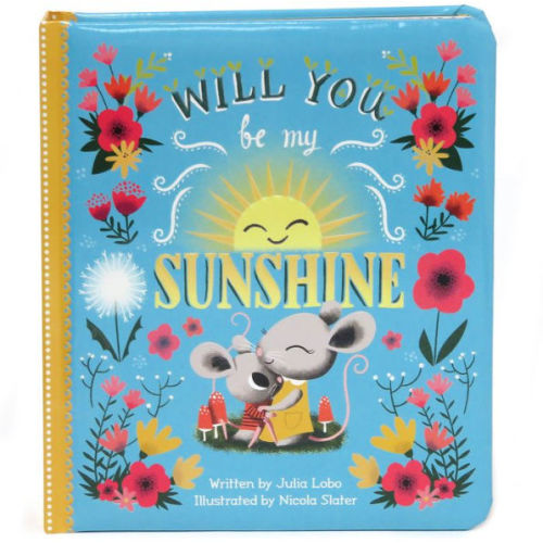 Will You Be My Sunshine by Julia Lobo, Nicola Slater, Board Book | Barnes & Noble®