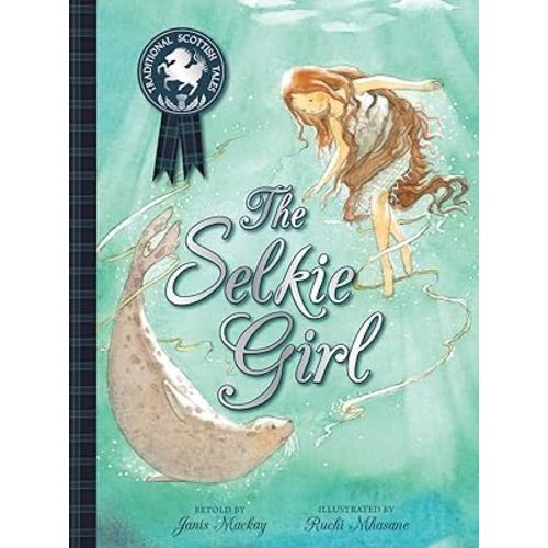 The Selkie Girl (Traditional Scottish Tales)