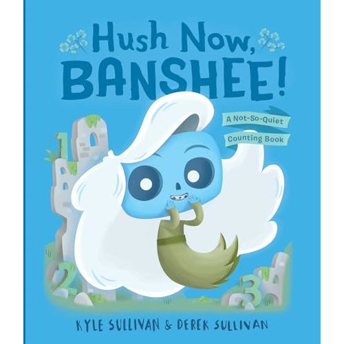 Hush Now, Banshee!: A Not-So-Quiet Counting Book (Hazy Dell Press Monster Series, 4)