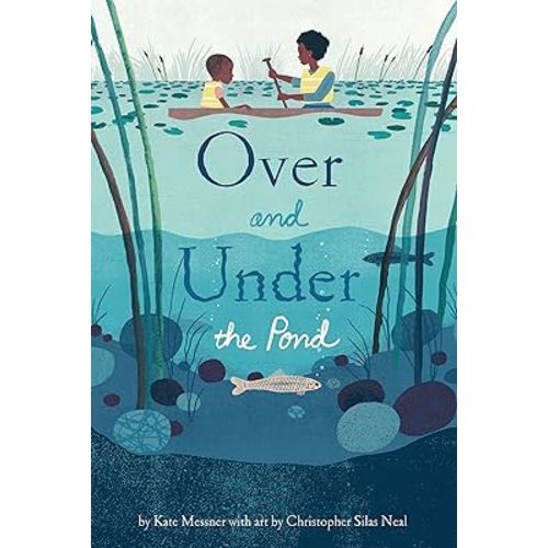 Over and Under the Pond: (Environment and Ecology Books for Kids, Nature Books, Children's Oceanography Books, Animal Books for Kids)
