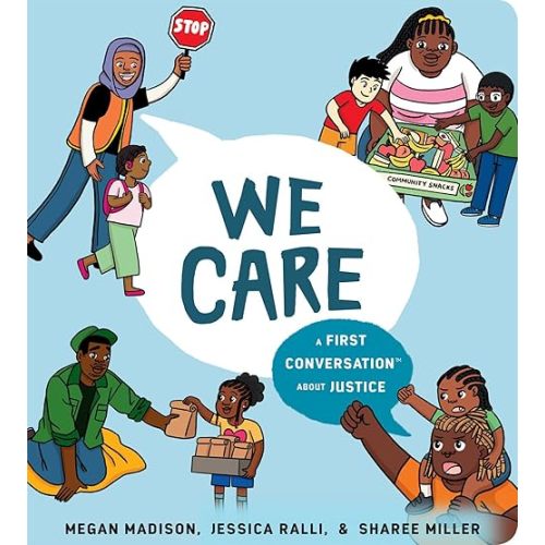 We Care: A First Conversation About Justice (First Conversations) Board book – Picture Book, May 14, 2024
