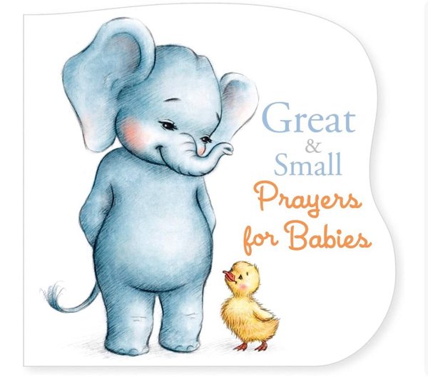 Great and Small Prayers for Babies