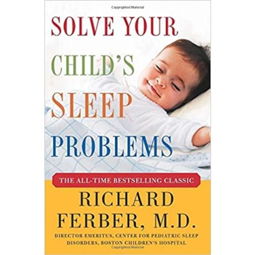 Solve Your Child\'s Sleep Problems: New, Revised, and Expanded Edition