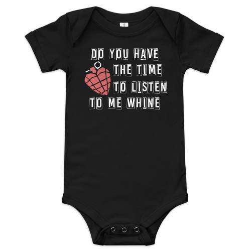 Do You Have the Time to Listen to Me Whine? Baby Onesie – For the Littlest Punk RockerBaby short sleeve one piece