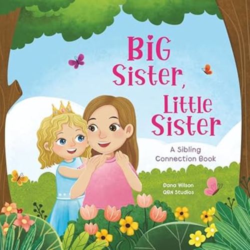 Big Sister, Little Sister: A Sibling Connection Book (Children's Connection Books)