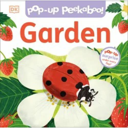 Pop-Up Peekaboo! Garden: Pop-Up Surprise Under Every Flap! by DK, Board Book | Barnes & Noble®
