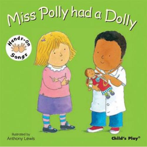 Miss Polly Had A Dolly (Hands On Songs)... book by Anthony Lewis