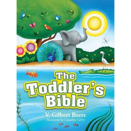 The Toddler's Bible - 2nd Edition by V Gilbert Beers (Hardcover)