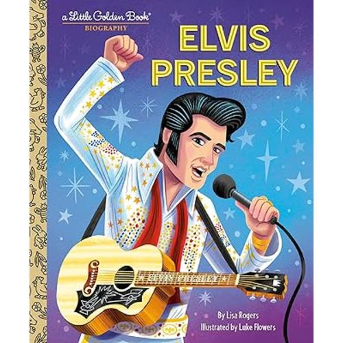 Elvis Presley: A Little Golden Book Biography (Little Golden Book Biographies)