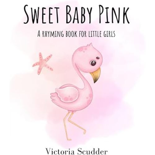 Sweet Baby Pink: A Rhyming Book for Little Girls