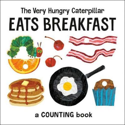 The Very Hungry Caterpillar Eats Breakfast - (World of Eric Carle) by Eric Carle (Board Book)