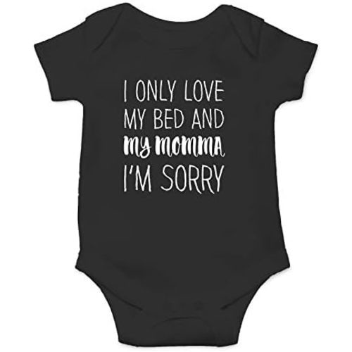 Love My Bed And My Momma, Sorry - Funny Baby Essentials Bodysuit - Newborn Baby Girl Clothes
