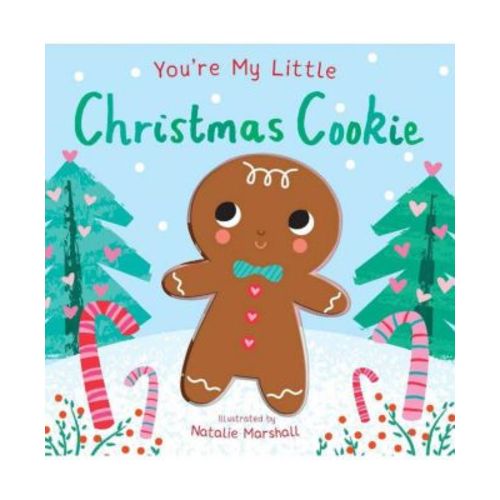 You're My Little Christmas Cookie by Nicola Edwards