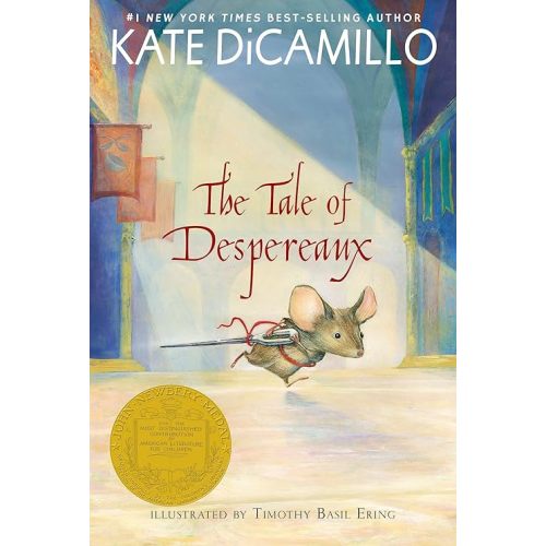 The Tale of Despereaux: Being the Story of a Mouse, a Princess, Some Soup, and a Spool of Thread (A Middle-Grade Classic About Courage, Friendship, and Forgiveness for Kids Ages 7-10) Paperback – December 8, 2015