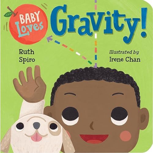 Baby Loves Gravity! (Baby Loves Science) Board book – Illustrated, May 1, 2018
