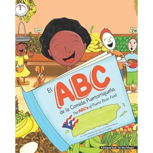 El ABC de la Comida Puertorriqueña: The ABC's of Puerto Rican Food (Spanish Edition)