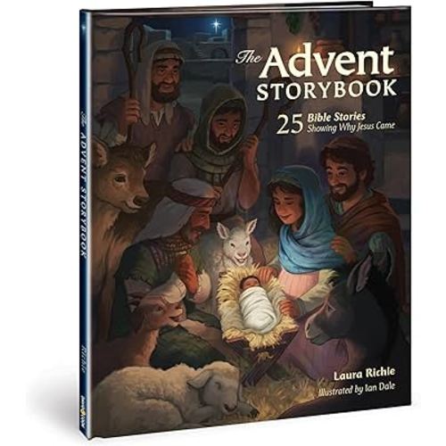 The Advent Storybook: 25 Bible Stories Showing Why Jesus Came