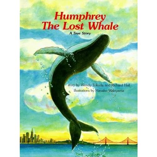 Humphrey, the Lost Whale: A True Story