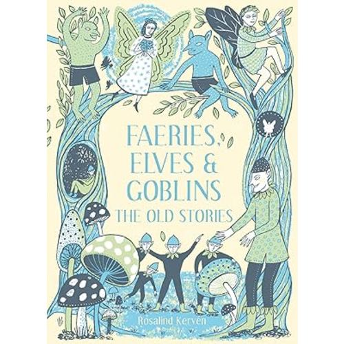 Faeries, Elves and Goblins: The Old Stories