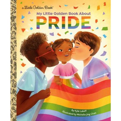 My Little Golden Book about Pride - (My Little Golden Book About...) by Kyle Lukoff (Hardcover)