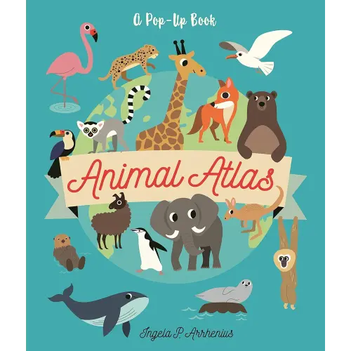 Animal Atlas: A Pop-Up Book (Interactive Creature Cultures)