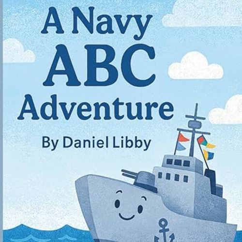 A Navy ABC Adventure (Discovering Courage and Character, One Letter at a Time)